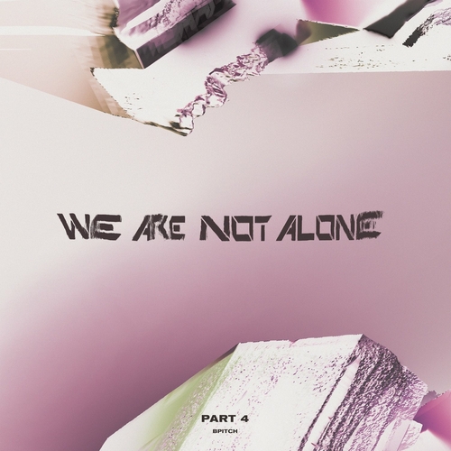 VA - We Are Not Alone, Pt. 4 [BPX022PT4]